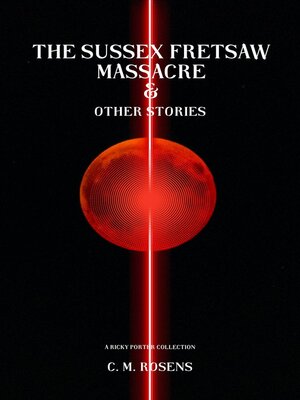 cover image of The Sussex Fretsaw Massacre and Other Stories